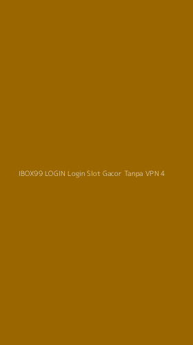 Tampilan Antarmuka Aplikasi Ibox99 Login Login Slot Gacor Tanpa Vpn - 4