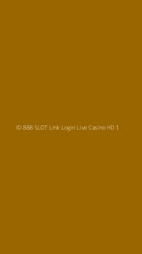 Tampilan Antarmuka Aplikasi Id 888 Slot Link Login Live Casino Hd - 1