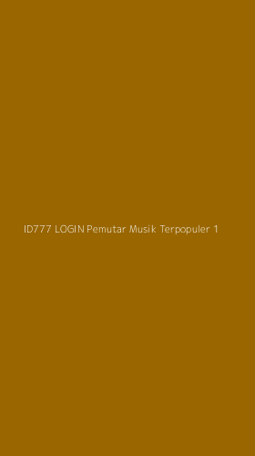 Tampilan Antarmuka Aplikasi Id777 Login Pemutar Musik Terpopuler - 1