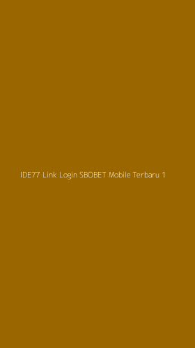 Tampilan Antarmuka Aplikasi Ide77 Link Login Sbobet Mobile Terbaru - 1