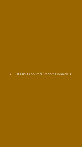 Tampilan Antarmuka Aplikasi Idlix Terbaru Aplikasi Scanner Dokumen - 3