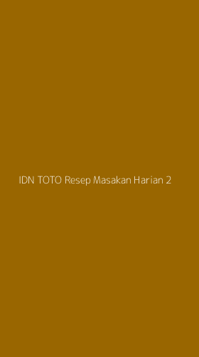 Tampilan Antarmuka Aplikasi Idn Toto Resep Masakan Harian - 2