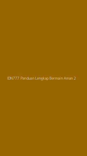 Tampilan Antarmuka Aplikasi Idn777 Panduan Lengkap Bermain Aman - 2