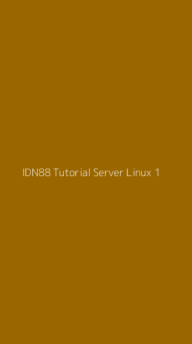 Tampilan Antarmuka Aplikasi Idn88 Tutorial Server Linux - 1