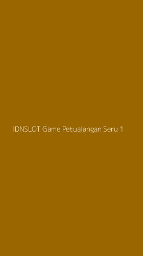 Tampilan Antarmuka Aplikasi Idnslot Game Petualangan Seru - 1