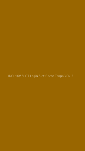 Tampilan Antarmuka Aplikasi Idol168 Slot Login Slot Gacor Tanpa Vpn - 2