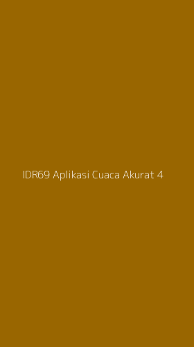 Tampilan Antarmuka Aplikasi Idr69 Aplikasi Cuaca Akurat - 4