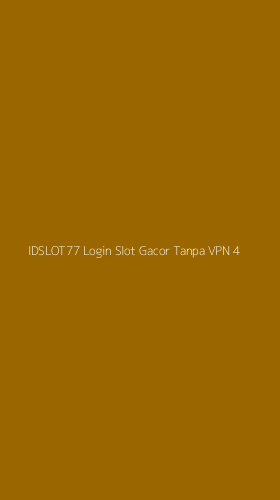 Tampilan Antarmuka Aplikasi Idslot77 Login Slot Gacor Tanpa Vpn - 4