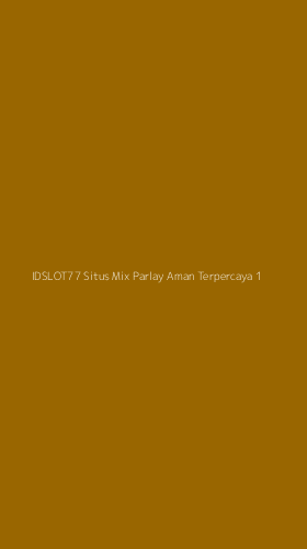 Tampilan Antarmuka Aplikasi Idslot77 Situs Mix Parlay Aman Terpercaya - 1