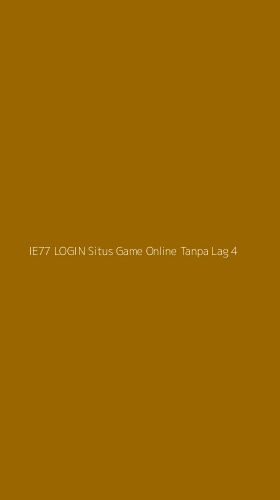 Tampilan Antarmuka Aplikasi Ie77 Login Situs Game Online Tanpa Lag - 4
