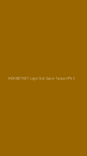 Tampilan Antarmuka Aplikasi Ihokibetnet Login Slot Gacor Tanpa Vpn - 3