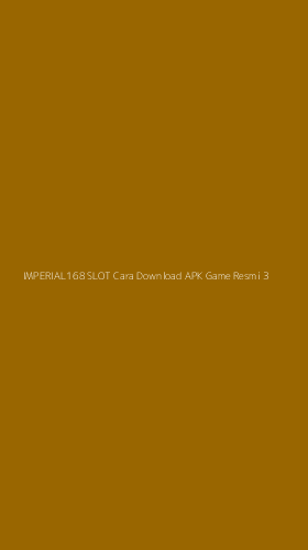 Tampilan Antarmuka Aplikasi Imperial168 Slot Cara Download Apk Game Resmi - 3