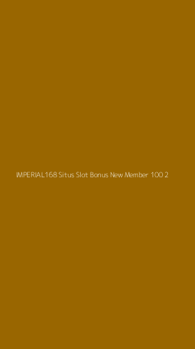 Tampilan Antarmuka Aplikasi Imperial168 Situs Slot Bonus New Member 100 - 2
