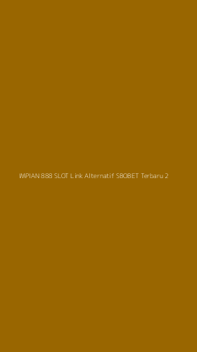 Tampilan Antarmuka Aplikasi Impian 888 Slot Link Alternatif Sbobet Terbaru - 2