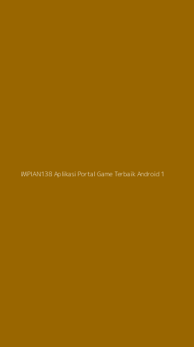 Tampilan Antarmuka Aplikasi Impian138 Aplikasi Portal Game Terbaik Android - 1