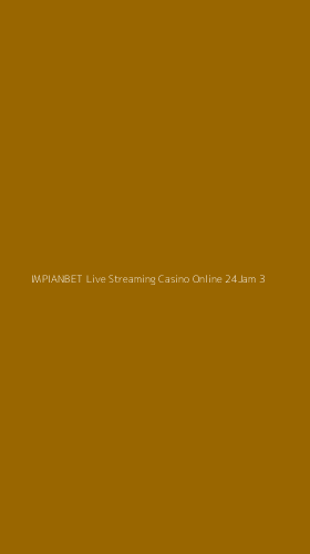 Tampilan Antarmuka Aplikasi Impianbet Live Streaming Casino Online 24jam - 3