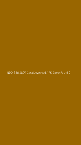 Tampilan Antarmuka Aplikasi Indo 888 Slot Cara Download Apk Game Resmi - 2