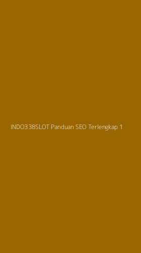 Tampilan Antarmuka Aplikasi Indo338slot Panduan Seo Terlengkap - 1