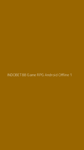 Tampilan Antarmuka Aplikasi Indobet88 Game Rpg Android Offline - 1