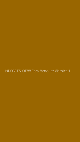 Tampilan Antarmuka Aplikasi Indobetslot88 Cara Membuat Website - 1