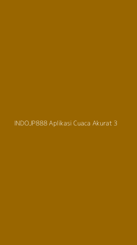 Tampilan Antarmuka Aplikasi Indojp888 Aplikasi Cuaca Akurat - 3
