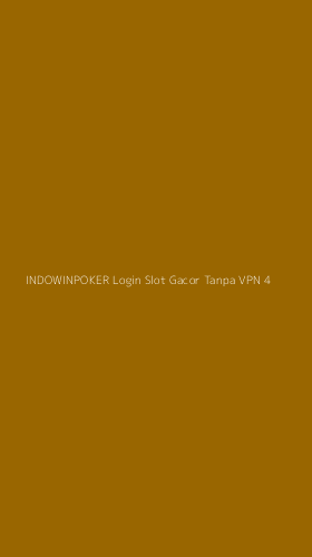 Tampilan Antarmuka Aplikasi Indowinpoker Login Slot Gacor Tanpa Vpn - 4