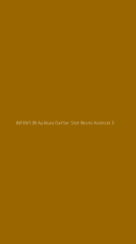 Tampilan Antarmuka Aplikasi Infini138 Aplikasi Daftar Slot Resmi Android - 3