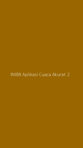 Tampilan Antarmuka Aplikasi Ini88 Aplikasi Cuaca Akurat - 2