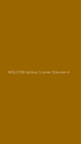 Tampilan Antarmuka Aplikasi Inislot88 Aplikasi Scanner Dokumen - 4
