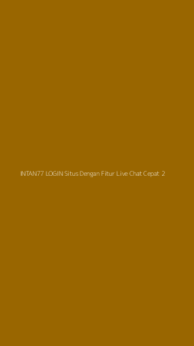 Tampilan Antarmuka Aplikasi Intan77 Login Situs Dengan Fitur Live Chat Cepat - 2