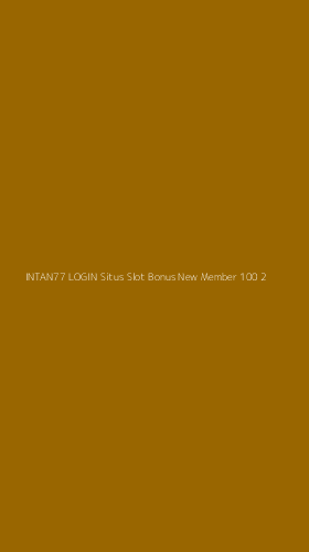 Tampilan Antarmuka Aplikasi Intan77 Login Situs Slot Bonus New Member 100 - 2