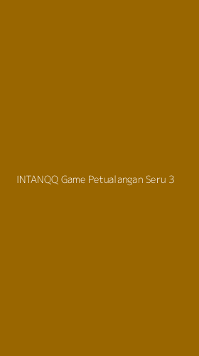 Tampilan Antarmuka Aplikasi Intanqq Game Petualangan Seru - 3