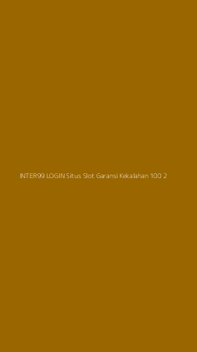 Tampilan Antarmuka Aplikasi Inter99 Login Situs Slot Garansi Kekalahan 100 - 2