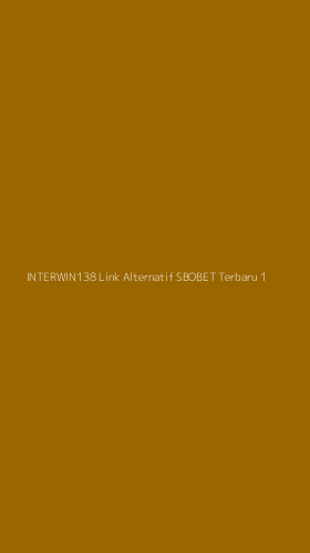 Tampilan Antarmuka Aplikasi Interwin138 Link Alternatif Sbobet Terbaru - 1