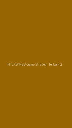 Tampilan Antarmuka Aplikasi Interwin88 Game Strategi Terbaik - 2