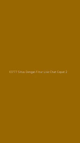 Tampilan Antarmuka Aplikasi Io777 Situs Dengan Fitur Live Chat Cepat - 2