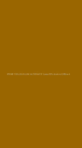 Tampilan Antarmuka Aplikasi Iprime138 Login Link Alternatif Game Rpg Android Offline - 4