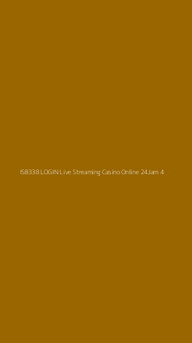 Tampilan Antarmuka Aplikasi Isb338 Login Live Streaming Casino Online 24jam - 4