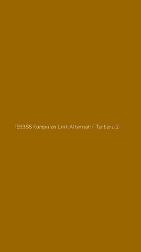 Tampilan Antarmuka Aplikasi Isb388 Kumpulan Link Alternatif Terbaru - 2