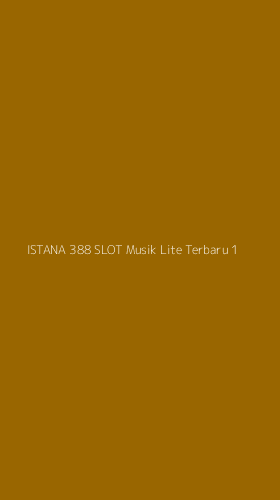 Tampilan Antarmuka Aplikasi Istana 388 Slot Musik Lite Terbaru - 1