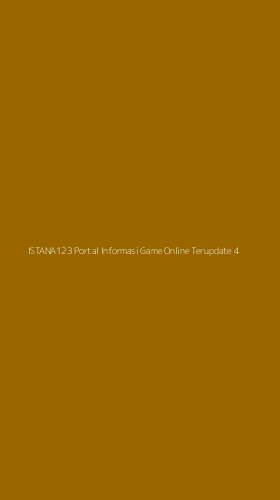Tampilan Antarmuka Aplikasi Istana123 Portal Informasi Game Online Terupdate - 4