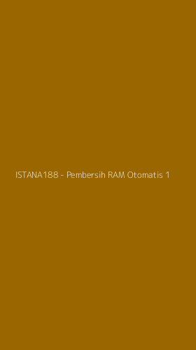Tampilan Antarmuka Aplikasi ISTANA188 - Pembersih RAM Otomatis - 1