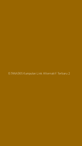 Tampilan Antarmuka Aplikasi Istana365 Kumpulan Link Alternatif Terbaru - 2