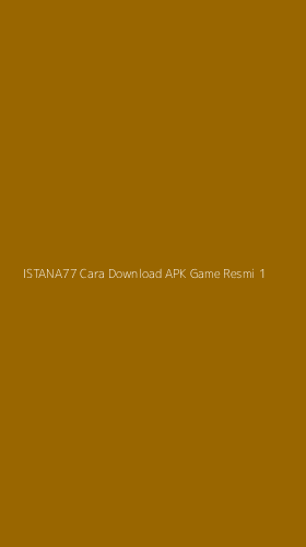 Tampilan Antarmuka Aplikasi Istana77 Cara Download Apk Game Resmi - 1