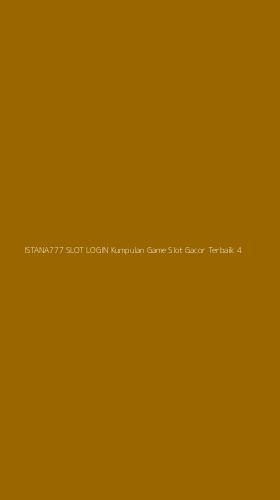 Tampilan Antarmuka Aplikasi Istana777 Slot Login Kumpulan Game Slot Gacor Terbaik - 4
