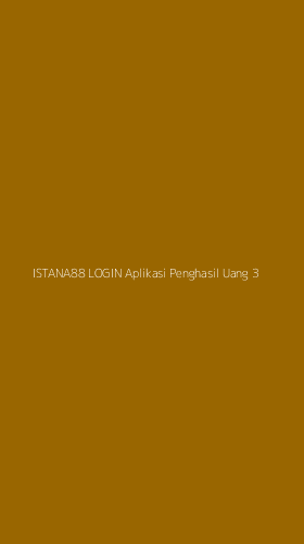 Tampilan Antarmuka Aplikasi Istana88 Login Aplikasi Penghasil Uang - 3