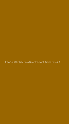Tampilan Antarmuka Aplikasi Istana88 Login Cara Download Apk Game Resmi - 3