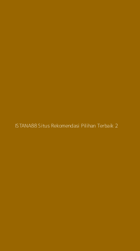 Tampilan Antarmuka Aplikasi Istana88 Situs Rekomendasi Pilihan Terbaik - 2
