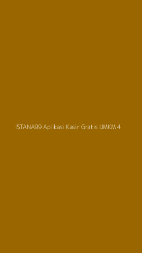 Tampilan Antarmuka Aplikasi Istana99 Aplikasi Kasir Gratis Umkm - 4