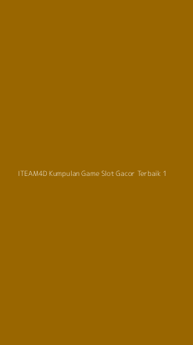 Tampilan Antarmuka Aplikasi Iteam4d Kumpulan Game Slot Gacor Terbaik - 1